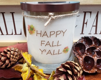 Happy Fall Y'all Soy 12 oz Fall Scented Candle.Fall decor. Autumn decor. Candles with sayings.Custom candles.Fall candles.