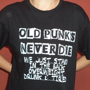 Old punks never die,Punk shirt,Punk rock,Punk clothing,Punk bands,Diy shirt,Anti racism shirt ,Animal shirt,Political shirt,Anarchy shirt image 2