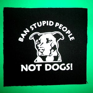 Dog patch-ban stupid people not dogs-punk patch-punk bands-antifa patches-anarcho punk patches-anarchy patches--punk rock-animal patches