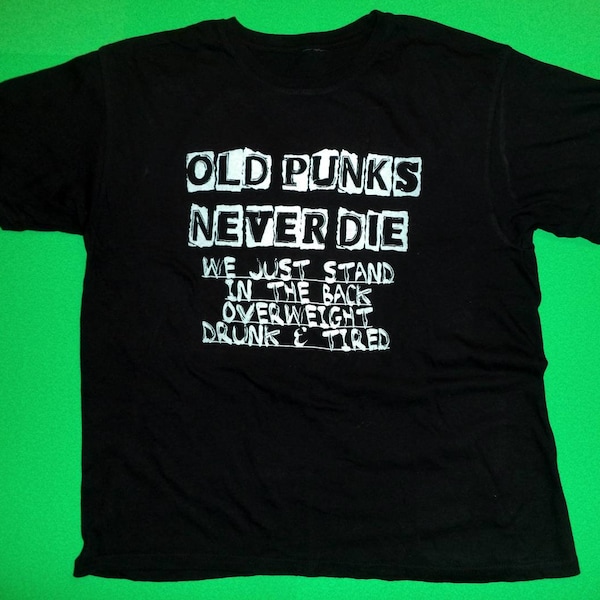Old punks never die,Punk shirt,Punk rock,Punk clothing,Punk bands,Diy shirt,Anti racism shirt ,Animal shirt,Political shirt,Anarchy shirt