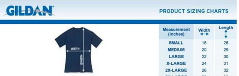 May include: A size chart for Gildan t-shirts, showing the width and length measurements in inches for sizes small, medium, large, x-large, and 2x-large.