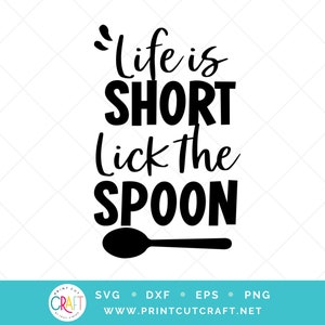 Life Is Short Lick The Spoon SVG PNG Cut file Clip Art set can be used for vinyl, papercrafting and scrapbook projects