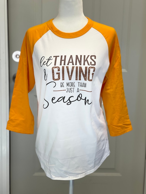 Let Thanks & Giving Be More Than Just Season T-Shirt Let Thanks & Giving Be More Than Just Season T-Shirt