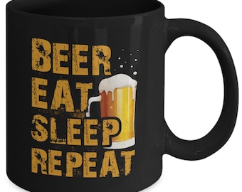 Beer eat sleep repeat coffee mug, gift for him, husband gift, boyfriend gift