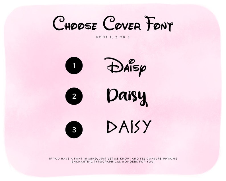 K&ouml;nnte beinhalten: W&auml;hlen Sie eine Schriftart f&uuml;r Ihr Cover. Es werden drei Schriftarten angezeigt: "Daisy" in einer verspielten Schreibschrift, "Daisy" in einer l&auml;ssigeren Schreibschrift und "DAISY" in einer fetten, klobigen Schrift. Der Text "FONT 1, 2 OR 3" befindet sich unter den Schriftarten.