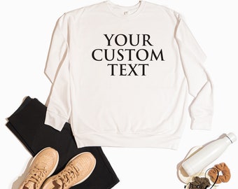 Custom  Sweatshirt , Bella Canvas Sweatshirt, Bella Canvas 3945 Sweatshirt, Personalizable Gift,Crew Neck, Custom Crew Neck