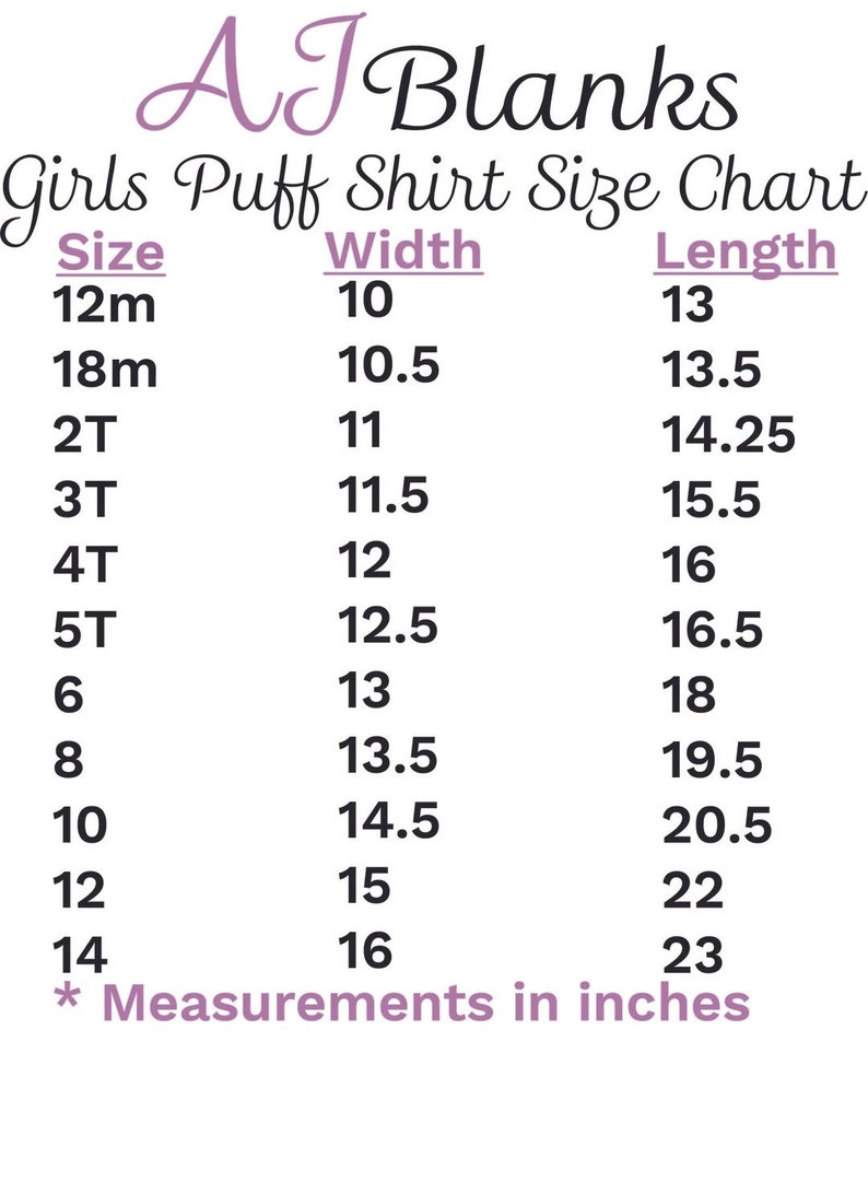 May include: A size chart for girls' puff shirts, showing the width and length in inches for sizes 12 months to 14.