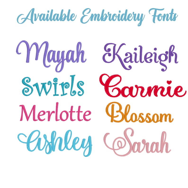 May include: A list of available embroidery fonts in various colors. The fonts include Mayah, Kaleigh, Swirls, Carmie, Merlot, Blossom, Ashley, and Sarah.