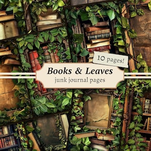 May include: A collage of 10 digital printable pages featuring vintage books and leafy vines. The pages are perfect for junk journaling, scrapbooking, or other paper crafts.  The text on the image reads "Books & Leaves, junk journal pages, 10 pages!"