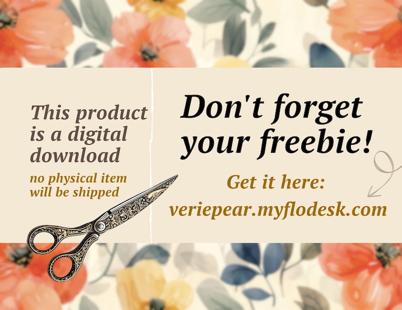 May include: A digital download graphic with a pair of ornate scissors and text that reads "This product is a digital download no physical item will be shipped Don't forget your freebie! Get it here: veriepear.myflodesk.com"
