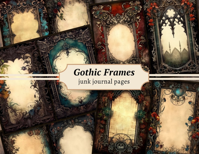 May include: A collage of ten digital paper pages with gothic frames. The frames are black, gold, and red with intricate details. The background of the pages is a distressed, vintage style with floral accents. The text "Gothic Frames" and "junk journal pages" is included in the image.
