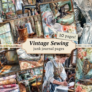 Op de afbeelding: Een collage van 10 vintage naai-themabeelden. De afbeeldingen omvatten een naaimachine, stof, garen, naalden en een vrouw die naait. De tekst "Vintage Sewing junk journal pages" staat in het midden van de collage.