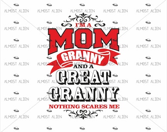 Mom Granny SVG, Nothing Scares Me Design (Digital Download)