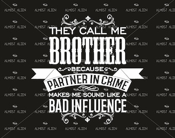 They Call Me Brother, SVG Cut File, Instant Download