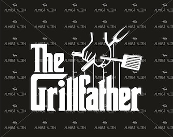 The Grillfather, Grill Father, SVG Cut File, Instant Download
