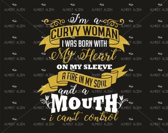 I'm a Curvy Woman, SVG Cut File, Instant Download