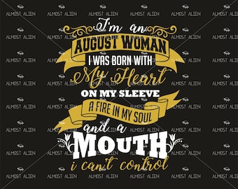 I'm August Woman, SVG Cut File, Instant Download
