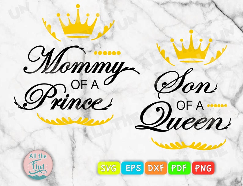 Mommy Of A Prince Svg Son Of A Queen Svg Mother And Son Crown Etsy