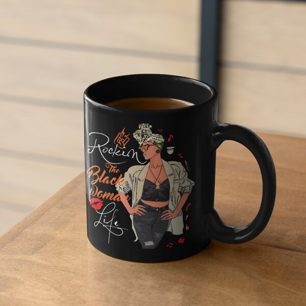 Melanin Queen | Rockin the Black Woman Life | Afrocentric Gift for Her | Black mug 11oz