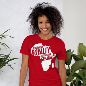 Born of Royalty Black Heritage Shirt | Black Empowerment | Afrocentric | Destined for Greatness Short-Sleeve Unisex T-Shirt