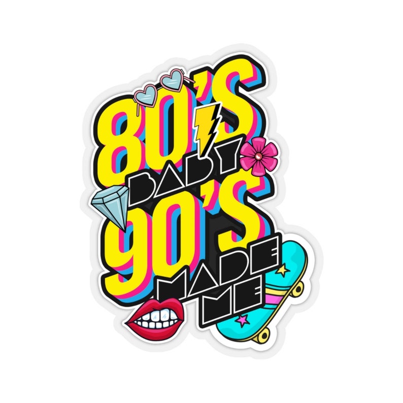 80 s Baby 90 s Made Me Sticker 80s Born Trendy Etsy