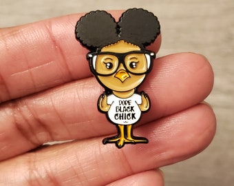 Dope Black Chick Hard Enamel Pin • Melanin Queen Lapel Pin • African American Women Gift • HBCU Grad Accessory