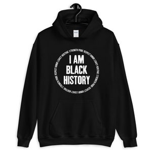 Black History | African American Pride  Sweatshirt | I Am Black History | Black Excellence | Black History Month GiftUnisex Hoodie