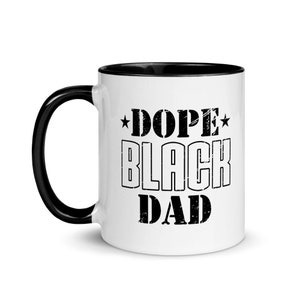 Dope Black Dad Mug | African American Father Gift | Black Fatherhood | African Daddy Mug with Color Inside