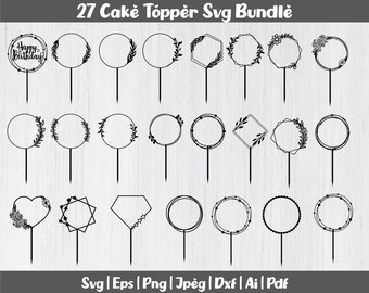 Birthday Cake topper svg bundle, wedding cake topper svg, wreath svg bundle, cake topper cut file