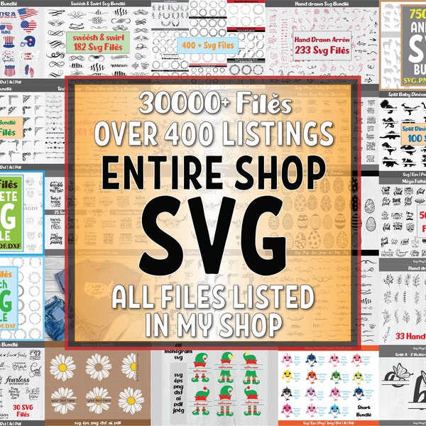 Digital Download Entire Shop SVG Bundle: Instant Download Over 30000 svg files for cricut