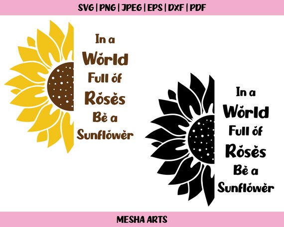 In A World Full of Roses Be A Sunflower SVG Sunflower Svg - Etsy