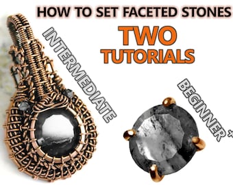 INTERMEDIATE & BEGINNER+ tutorials -for faceted stones wire wrapped bezel setting pendant + prong settings DIY jewelry wrapping weaving wrap
