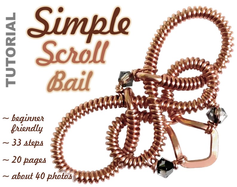 Op de afbeelding: Een tutorial voor het maken van een eenvoudige scroll bail, met een close-up van een koperen draad bail met kristallen. De tutorial is geschikt voor beginners en bevat 33 stappen, 20 pagina's en ongeveer 40 foto's.