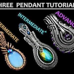 THREE wire wrapping tutorials - INTERMEDIATE to ADVANCED - No soldering - Complex & two Bezel set wire wrapped pendants, detailed ebooks diy