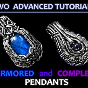 TWO ADVANCED wire wrapping tutorials - No SOLDERING: Armored and Complex wire wrapped pendants, step by step instructions on every detail