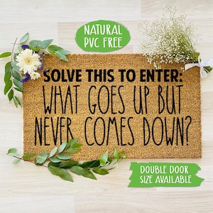 What Goes Up But Never Comes Down? Doormat Funny Doormat Welcome Mat Farmhouse Outdoor Rug Custom Doormat, Housewarming Gift CC727