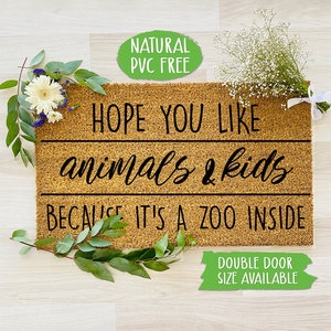 Hope You Like Animals & Kids Because It&#39;s A Zoo Inside, Welcome Mat Farmhouse Outdoor Rug Custom Doormat, Housewarming Gift CC181