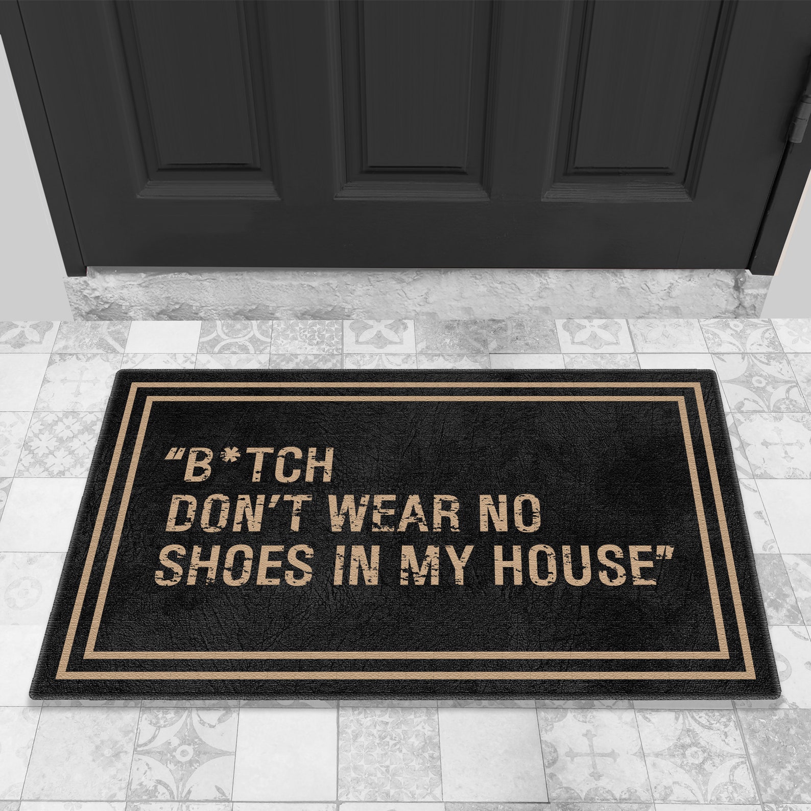 BITCH Don't Wear No Shoes In My House Doormat Funny | Etsy