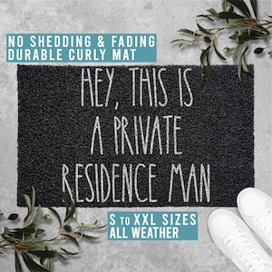 Hey This is A Private Residence Man Doormat Welcome Mat Funny Door Mat for Couriers Housewarming Gift All Weather Durable Curly Mat SM0437