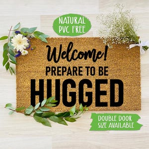 Welcome Prapare To Be Hugged Doormat Funny Doormat Welcome Mat Farmhouse Outdoor Rug Custom Doormat, Housewarming Gift CC570