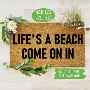 Life&#39;s A Beach Come On In Doormat Funny Doormat Welcome Mat Farmhouse Outdoor Rug Custom Doormat, Housewarming Gift CC534