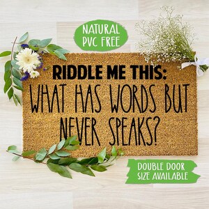 What Has Words But Never Speaks? Doormat Funny Doormat Welcome Mat Farmhouse Outdoor Rug Custom Doormat, Housewarming Gift CC726