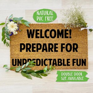 Welcome! Prepare For Unpredictable Fun Doormat Funny Doormat Welcome Mat Farmhouse Outdoor Rug Custom Doormat, Housewarming Gift CC474