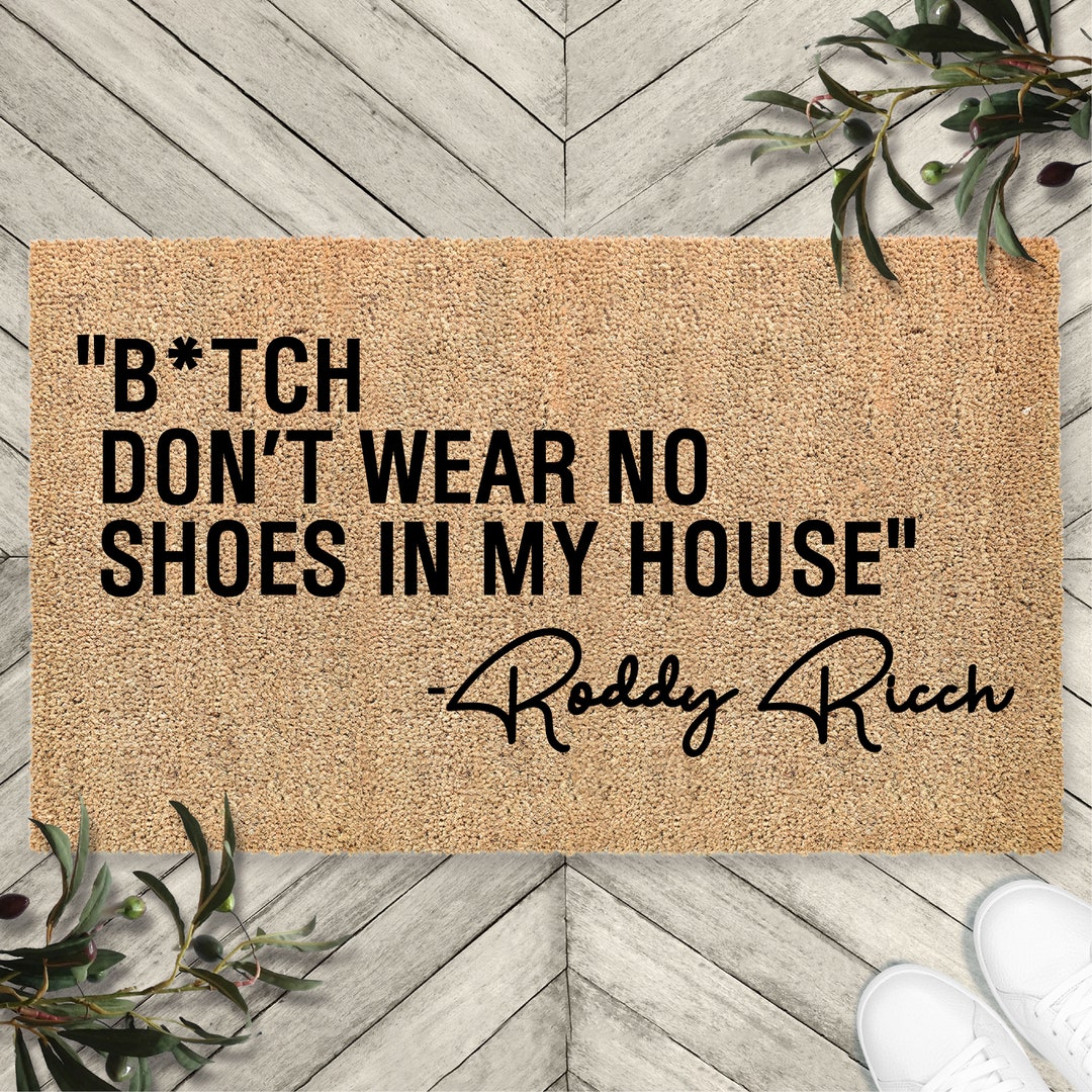 Bitch Don't Wear No Shoes in My House Roddy Ricch Doormat Funny Doormat