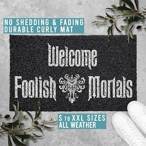 Welcome Foolish Mortals Doormat Funny Welcome Mat Haunted Mansion Housewarming Gift All Weather Durable Curly Mat SM0048