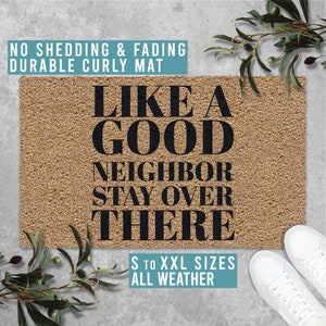 Like A Good Neighbor Stay Over There Doormat Welcome Mat Funny Door Mat for Couriers Housewarming Gift All Weather Durable Curly Mat SM0434