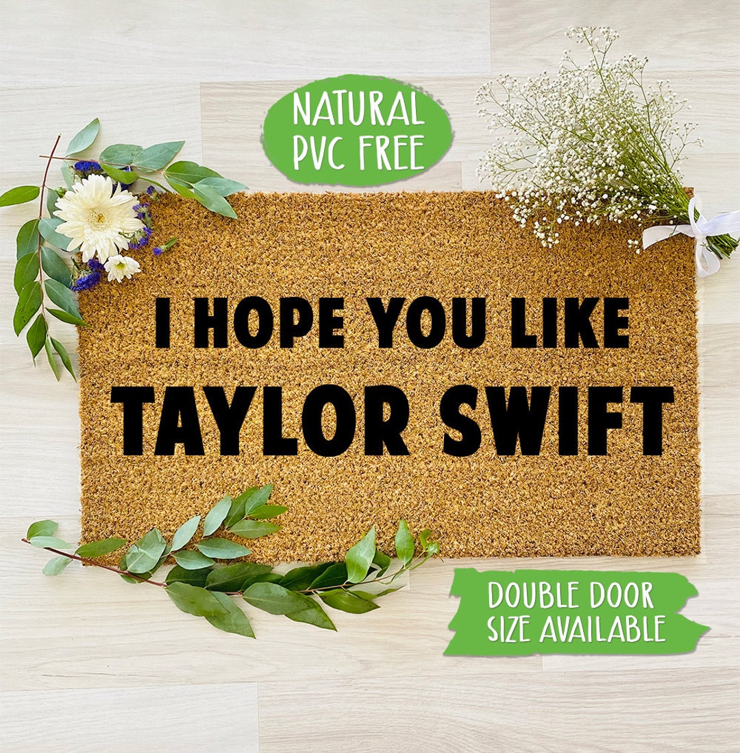 I Hope You Like Taylor Swift Doormat Front Porch Mat Funny Door