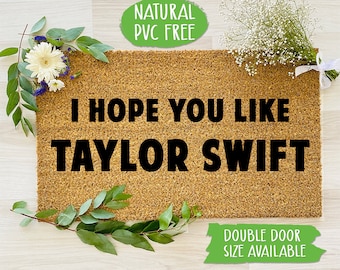 I Hope You Like Taylor Swift Doormat Front Porch Welcome Mat Funny Door Mat Farmhouse Outdoor Rug Custom Doormat, Housewarming Gift CC465