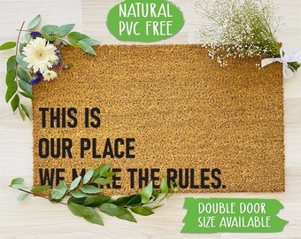 This Is Our Place We Make The Rules Doormat Welcome Mat Funny Door Mat Farmhouse Outdoor Rug Custom Doormat, Housewarming Gift CC460