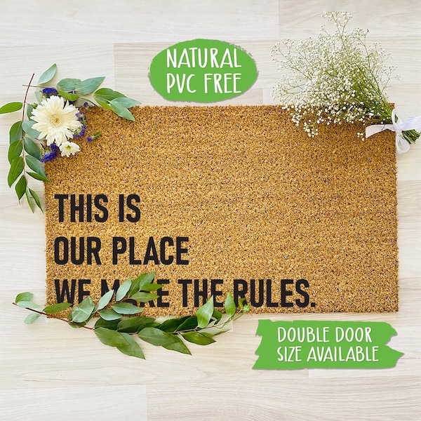 This Is Our Place We Make The Rules Doormat Welcome Mat Funny Door Mat Farmhouse Outdoor Rug Custom Doormat, Housewarming Gift CC460